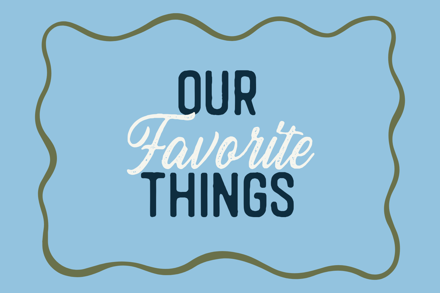 Day 21: Our Favorite Things