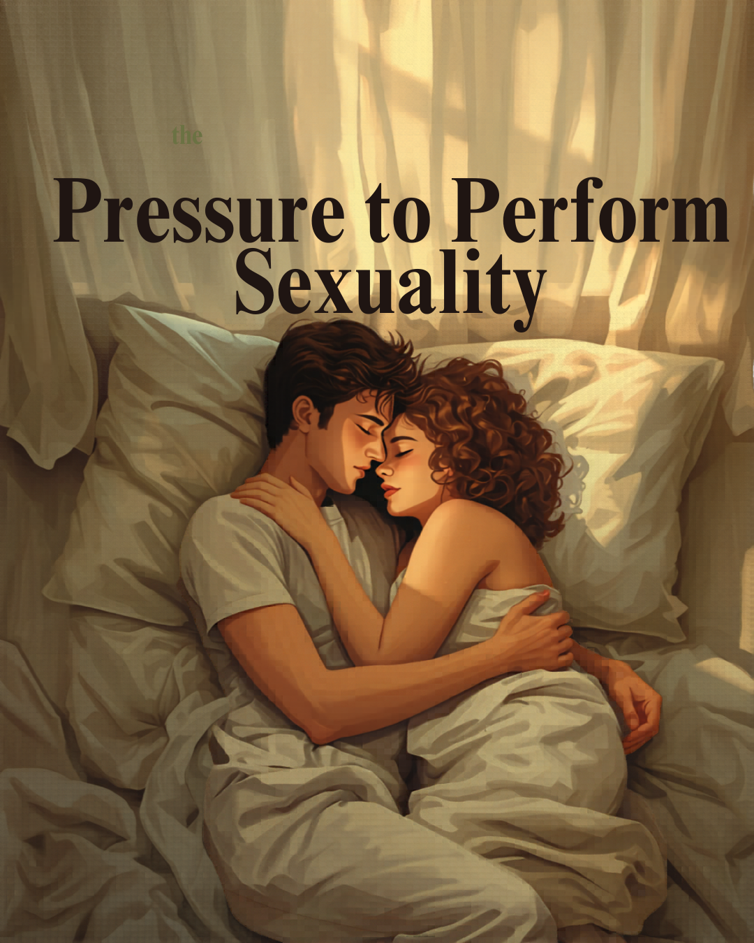 The Pressure to Perform Sexuality