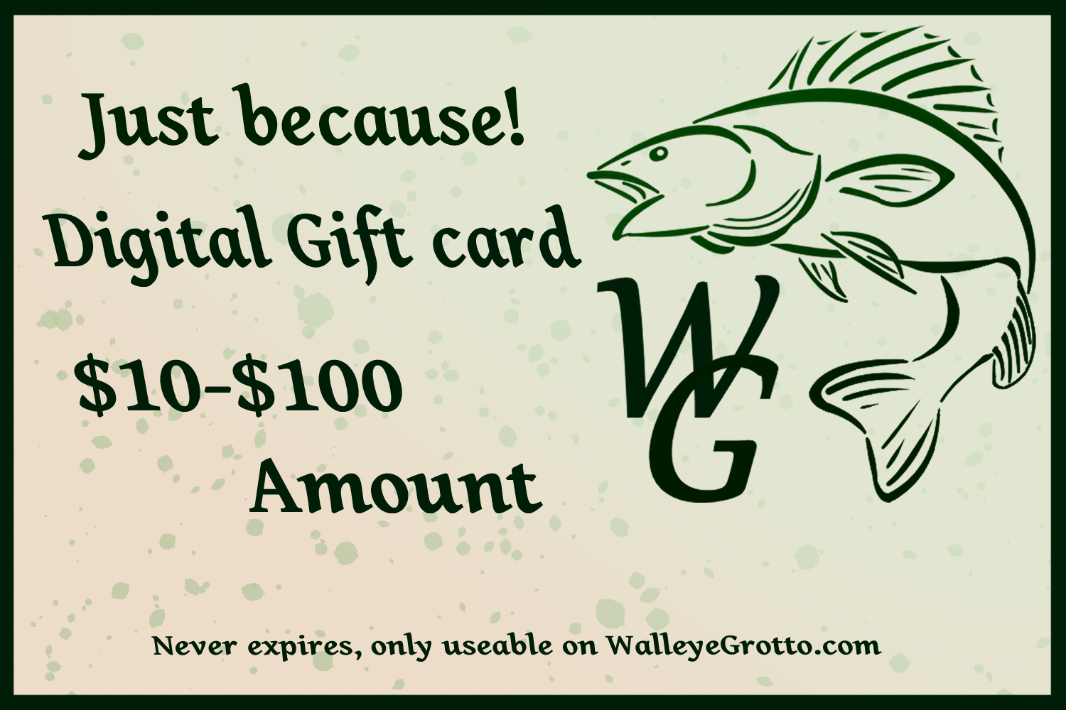 WalleyeGrotto Gift card base Just because.png