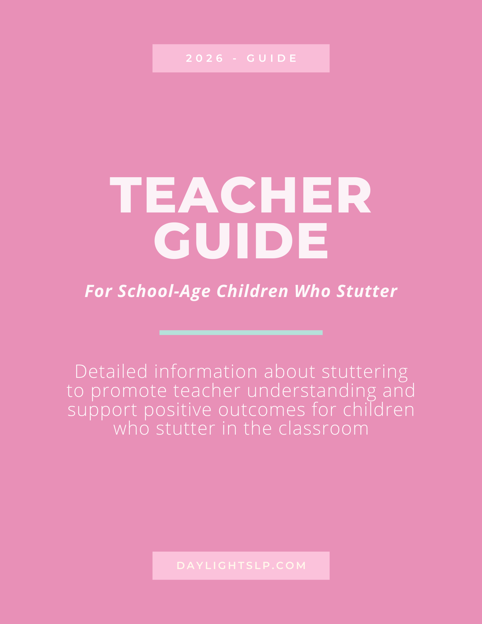 Cover of a teacher guide for school-age children who stutter, with pink background, titled '2026 - Guide', emphasizing support for children who stutter in classrooms, includes website daylightslp.com