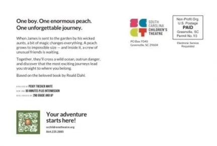 Back of 4x6 postcard for James and the Giant Peach.  Includes South Carolina Children's Theatre logo, a QR code.