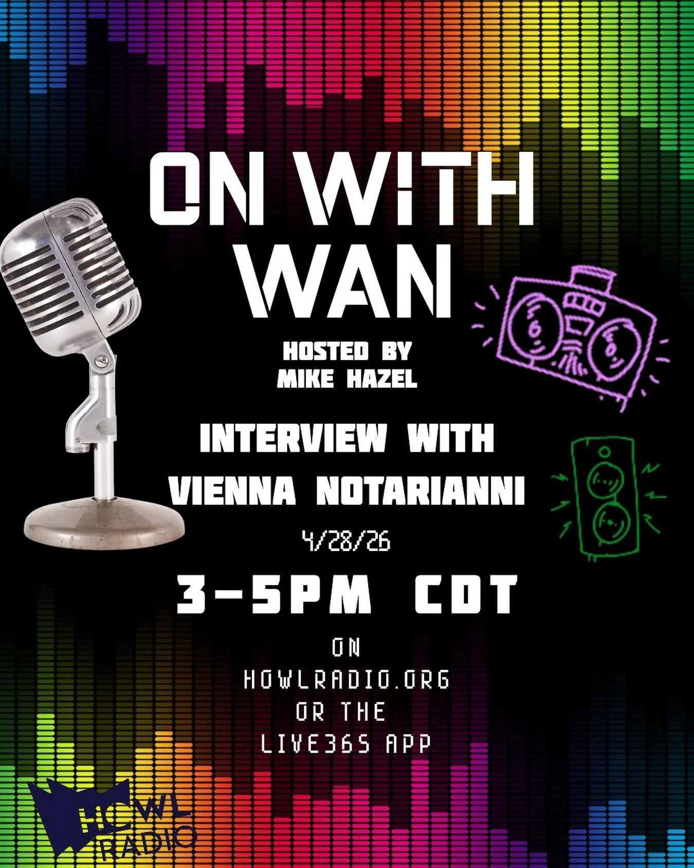 Tune into On With Wan hosted by Mike Hazel today 3-5pm on howlradio.org or the Live365 app!
Special interview with Vienna Notarianni!🎤✨