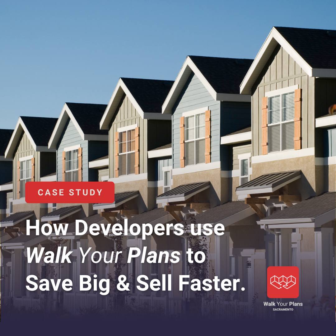 Case Study: How Developers Are Using Walk Your Plans to Save Big and Sell Faster