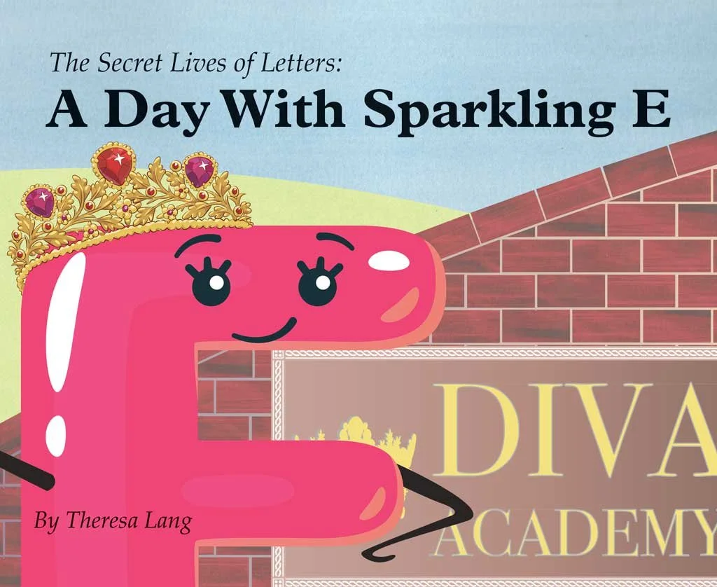 Book cover titled "The Secret Lives of Letters: A Day With Sparkling E" featuring a cartoon letter E with a face, wearing a tiara, with a brick building background and a partial view of a sign that says "DIVA ACADEMY".