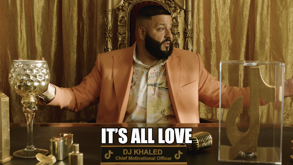 TT190116 AprilFools_DJKhaled_Moments_GIPHY_ItsAllLove.gif