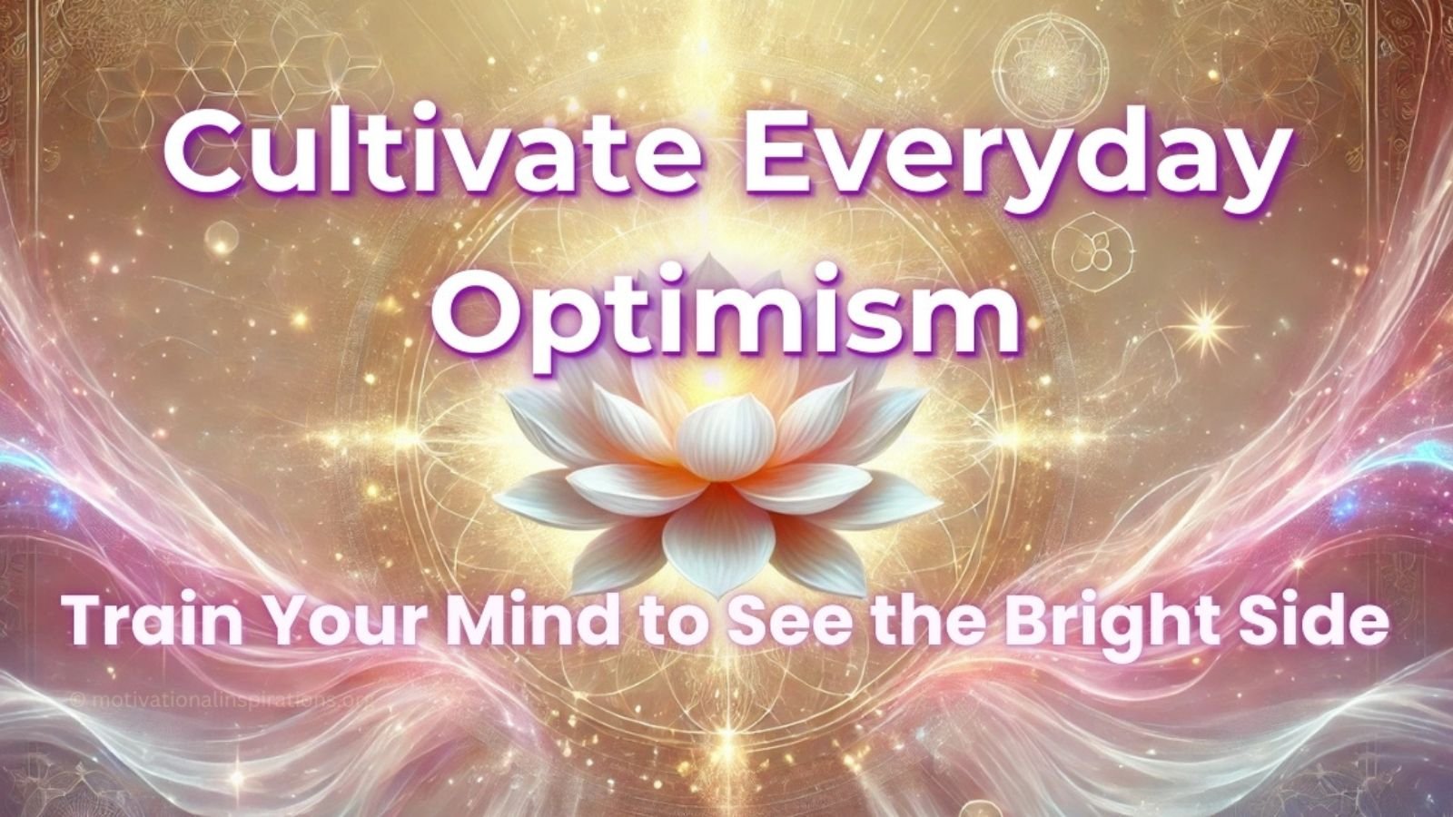 Cultivate Optimism                 in Everyday Life