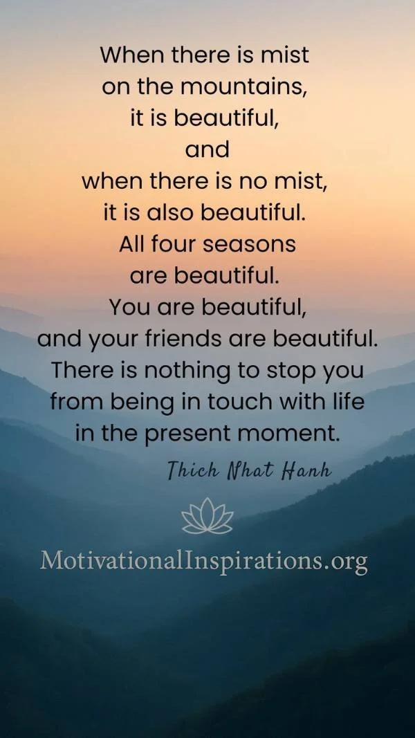 Misty mountains at sunrise with text by Thích Nhất Hạnh about finding beauty in every moment and appreciating all seasons of life; 9×16 phone wallpaper featuring a Thích Nhất Hạnh quote; created by Motivational Inspirations; optimized for 1080×1920.