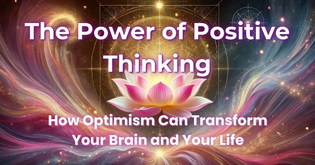 The Science of Positive Thinking and How to Harness It