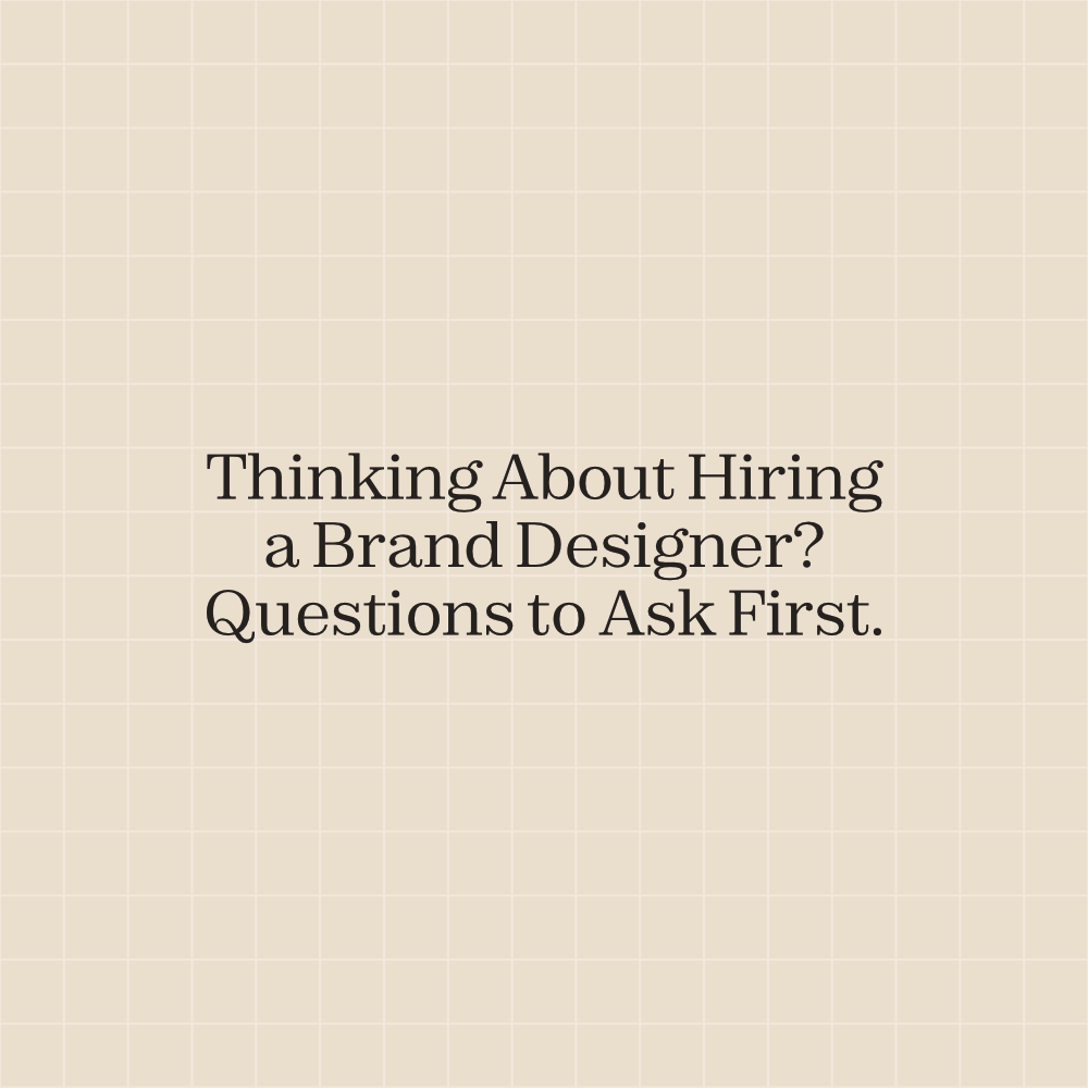 Thinking About Hiring a Brand Designer? Questions to Ask First