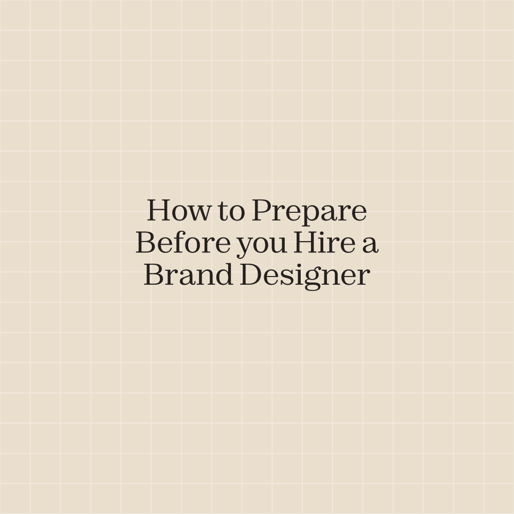 How to prepare before hiring a brand designer.