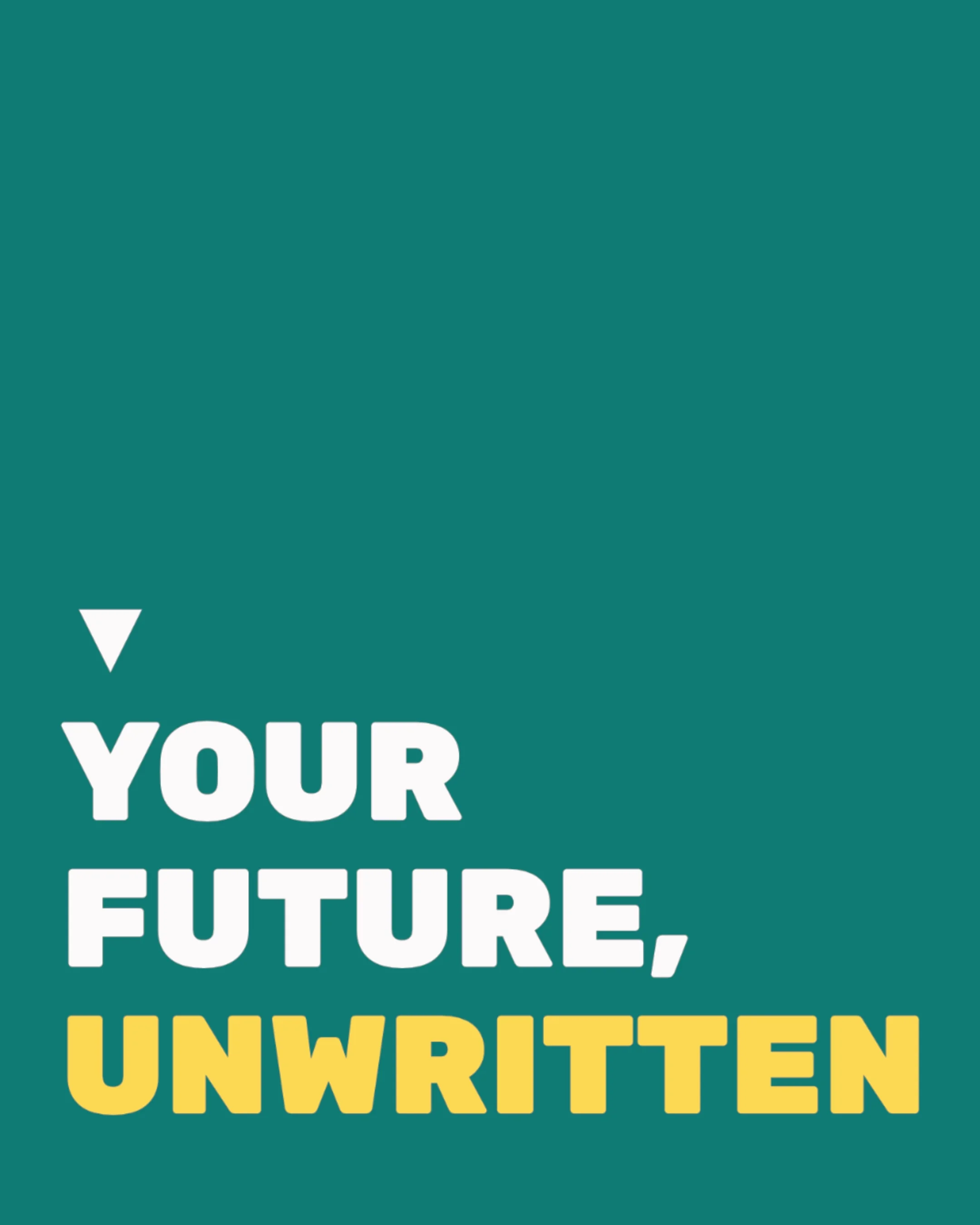 Inspirational quote with the text 'Your future, unwritten' on a teal background.