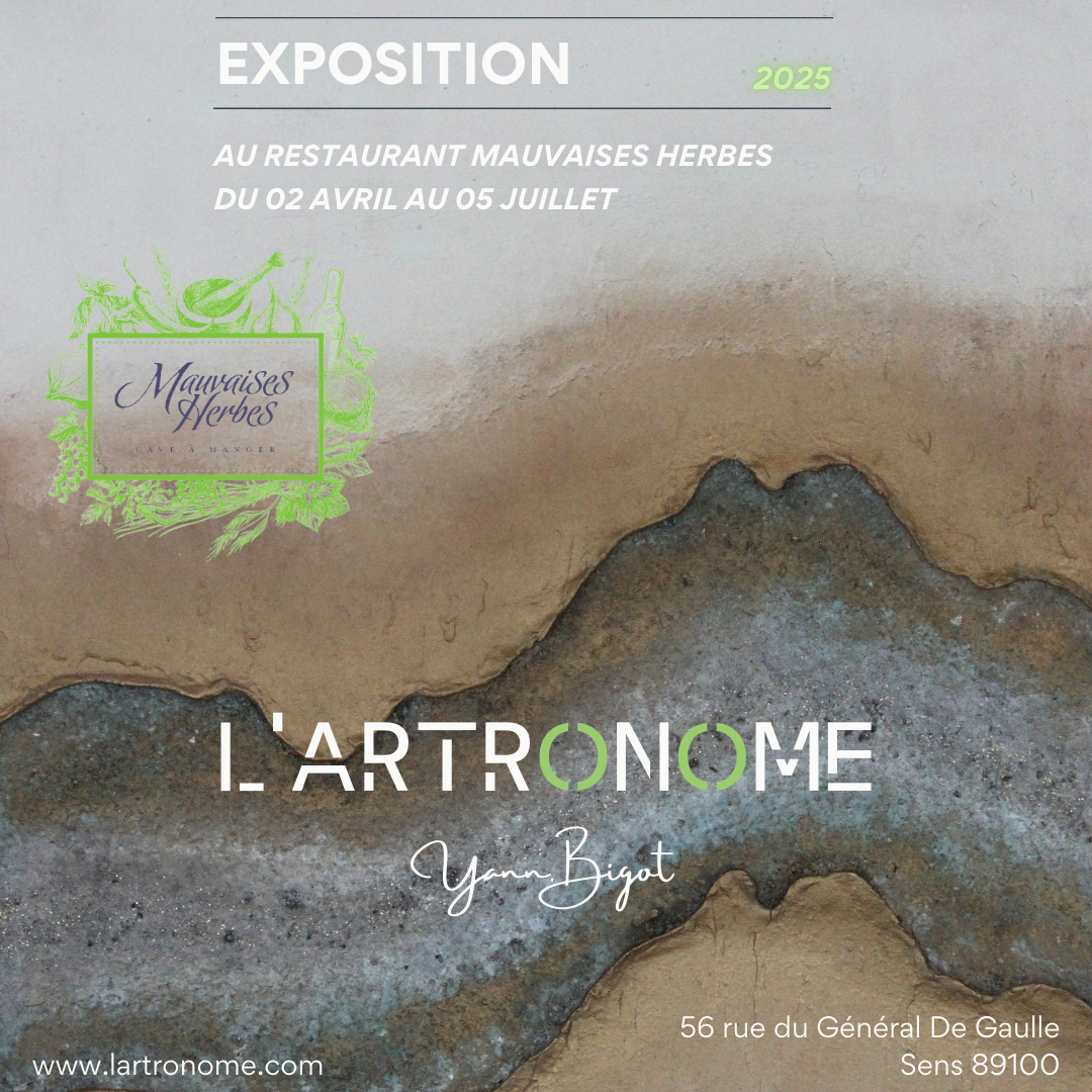 Exposition L’Artronome au restaurant Mauvaises Herbes à Sens (Yonne), œuvres d’art contemporain aux textures minérales, du 2 avril au 5 juillet 2025.