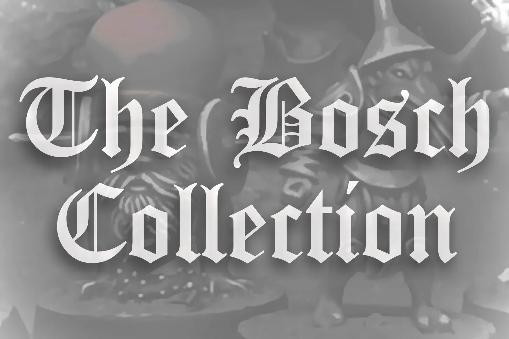 Hieronymus Bosch Tabletop Miniatures - LATE PLEDGE PRE-ORDER