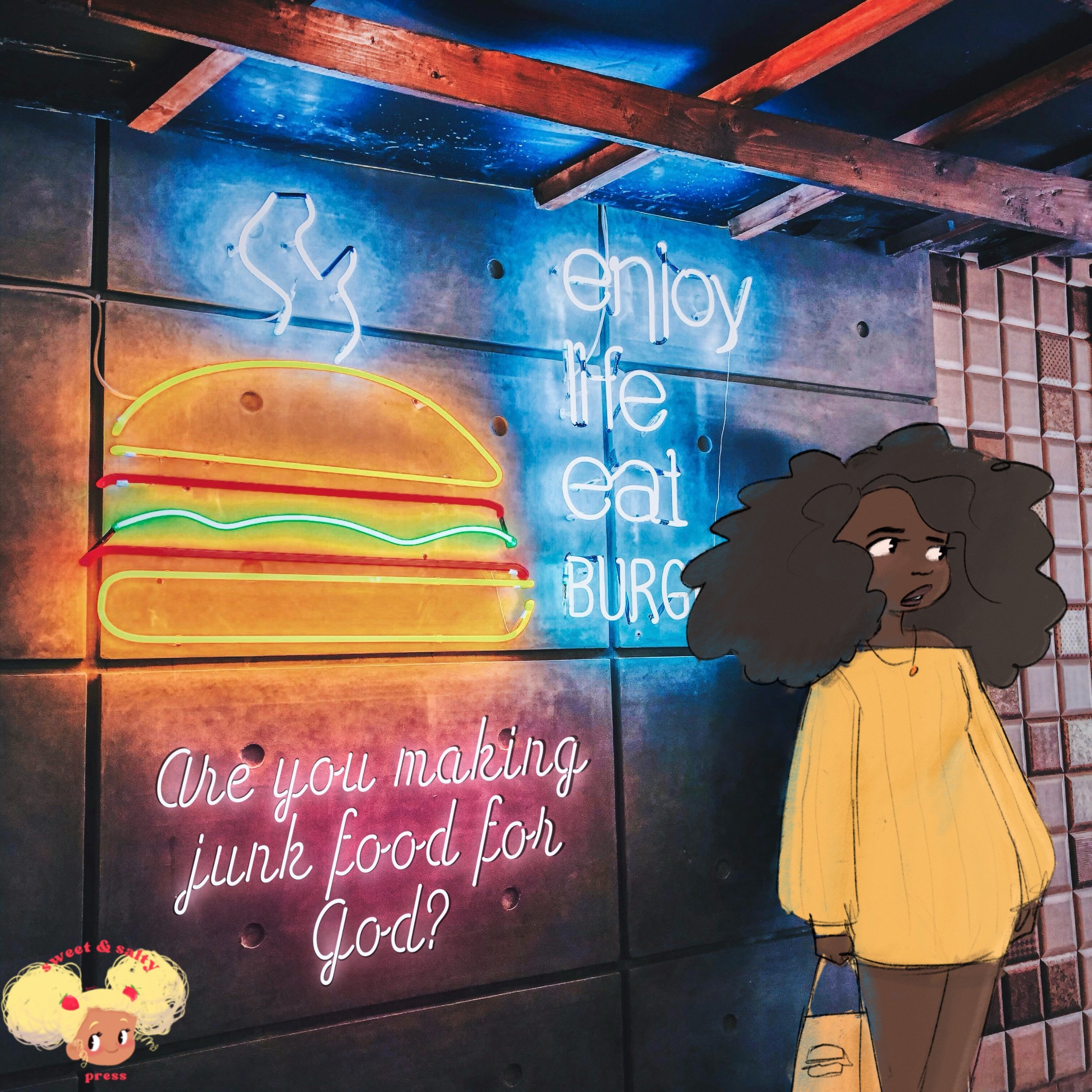 are you making junk food for God?