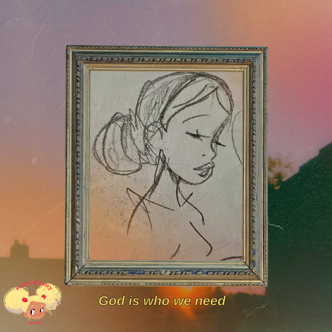 God is who we need image with a sketch of a framed woman