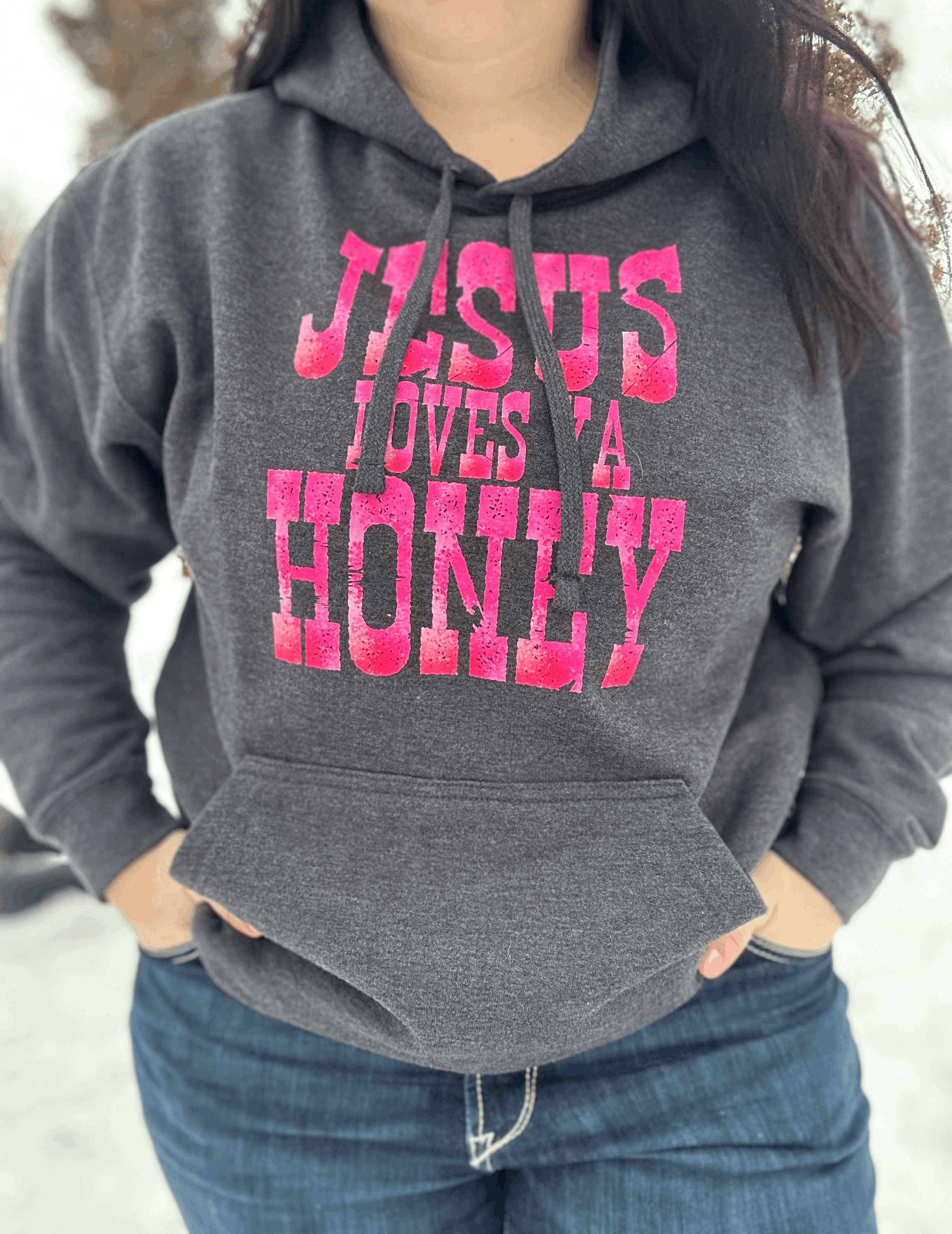 "Jesus Loves Ya Honey" Hoodie