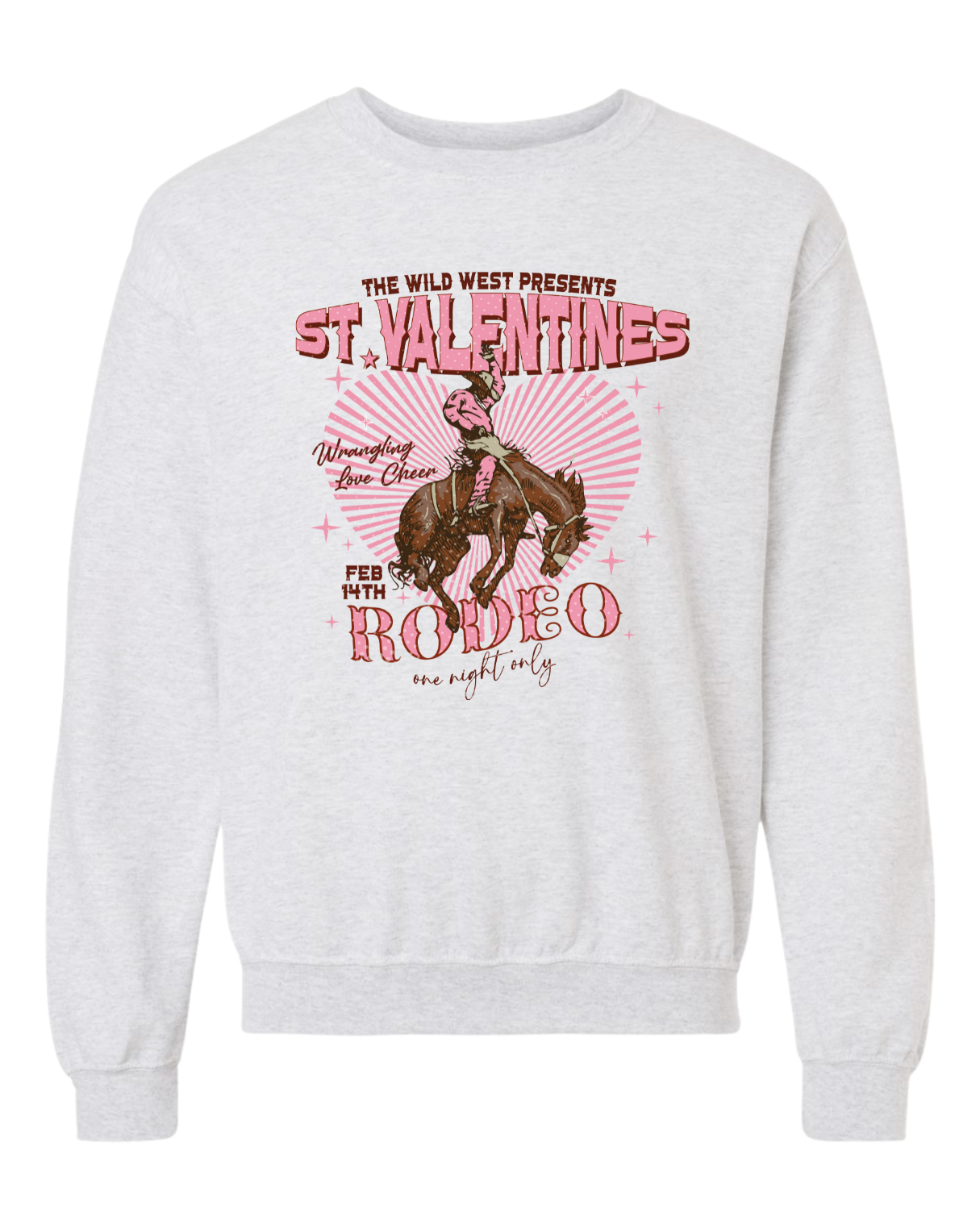 "St. Valentines Rodeo" Sweatshirt