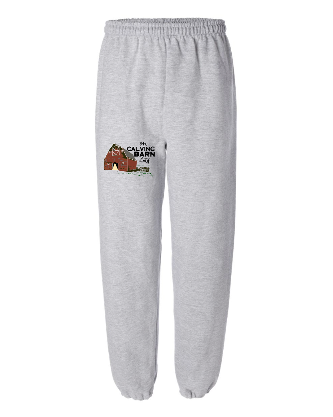 "Calving Barn Duty" Sweatpants