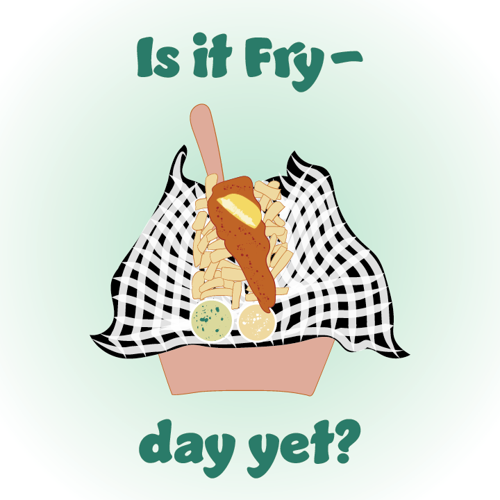 "Is it Fry-day yet?" print by Erin Plant