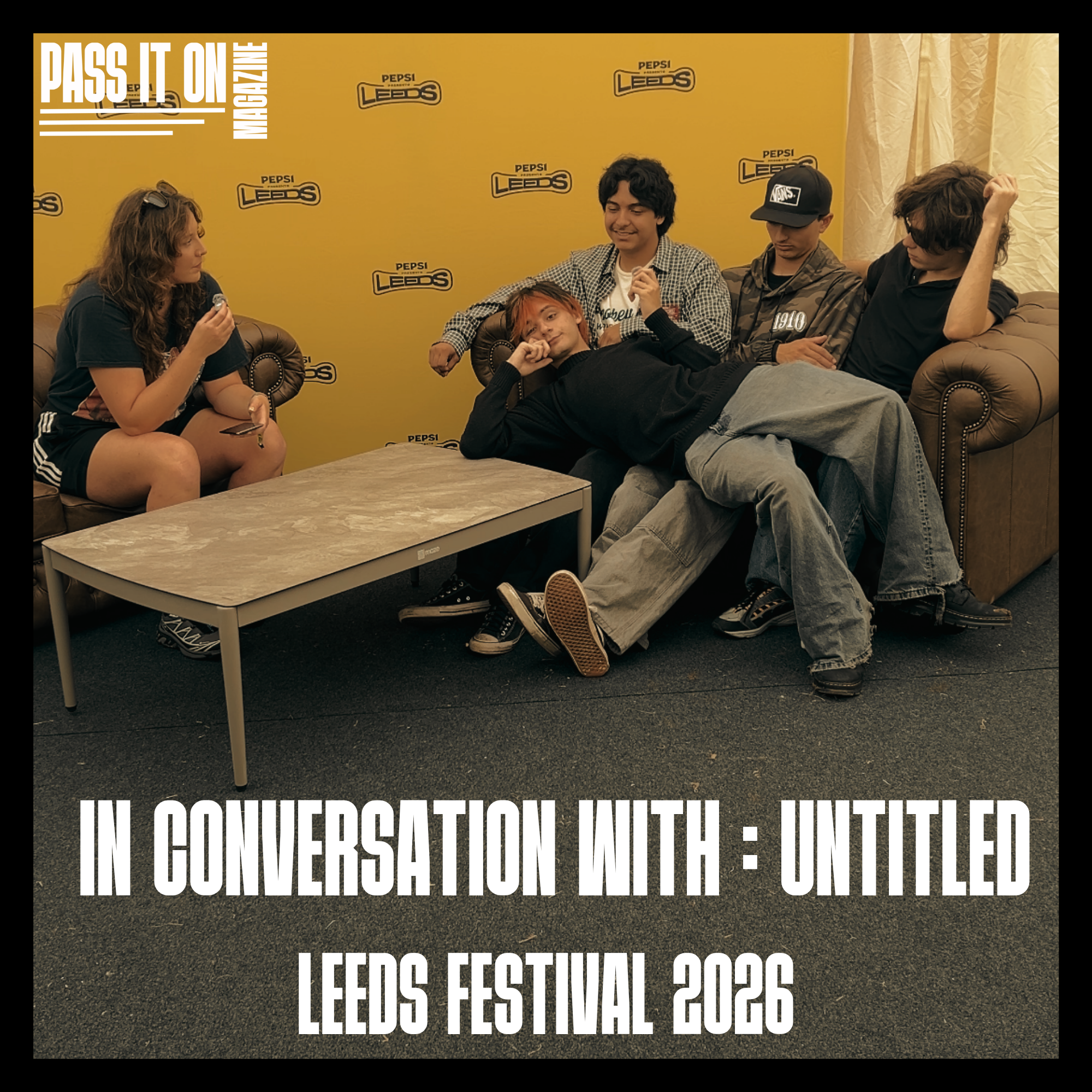 IN CONVERSATION WITH : UNTITLED AT LEEDS FESTIVAL