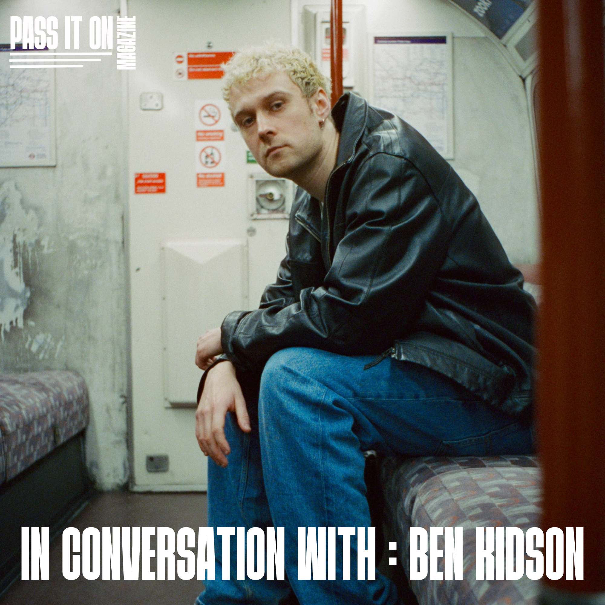 IN CONVERSATION WITH: BEN KIDSON 
