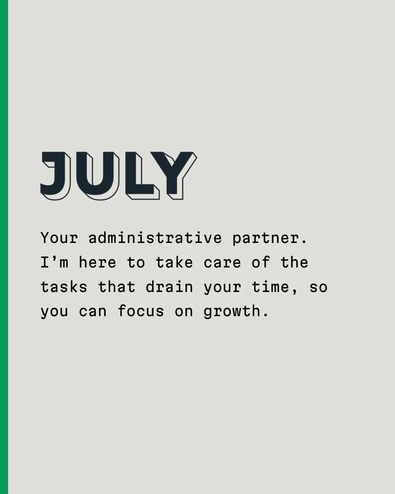 If you ever feel like you can&rsquo;t catch up and need a bit of help, let&rsquo;s chat. JULY is your administrative partner, here to handle the tasks that drain your time so you can focus on growth.