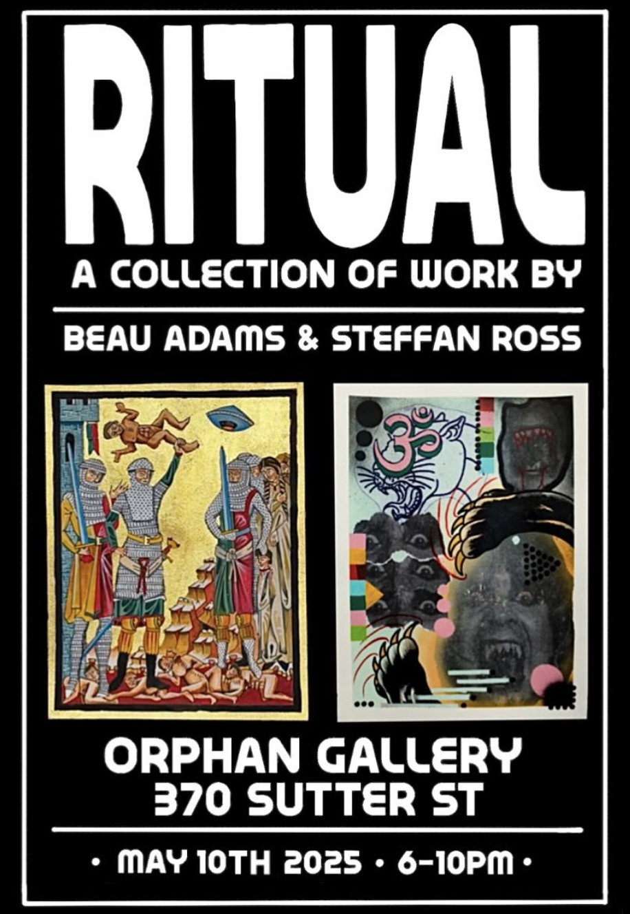 ART OPENING PARTY RITUAL: A Collection of Work by Beau Adams and Steffan Ross