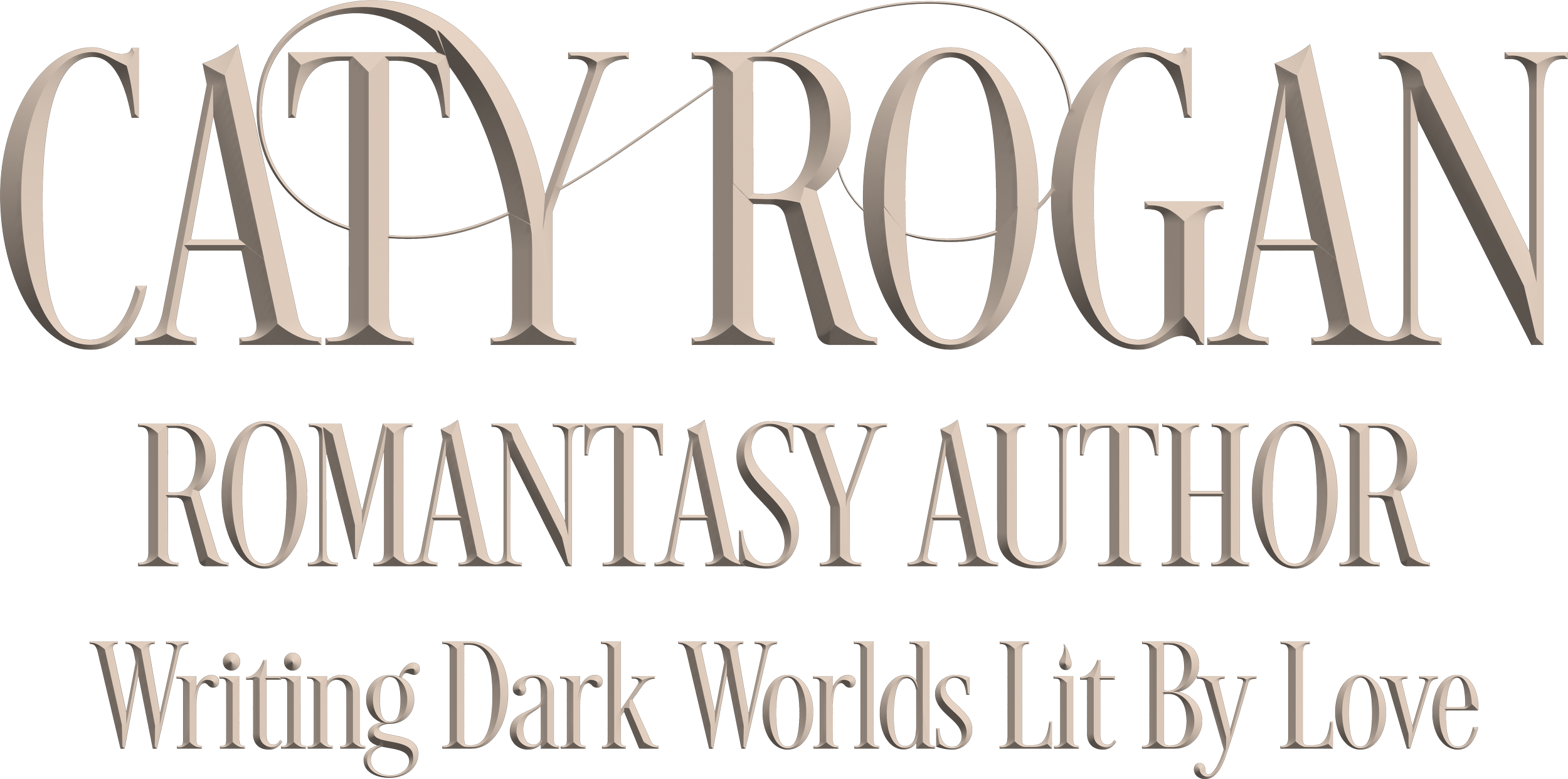 Caty Rogan - Romantasy Author - Writing Dark Worlds Lit By Love
