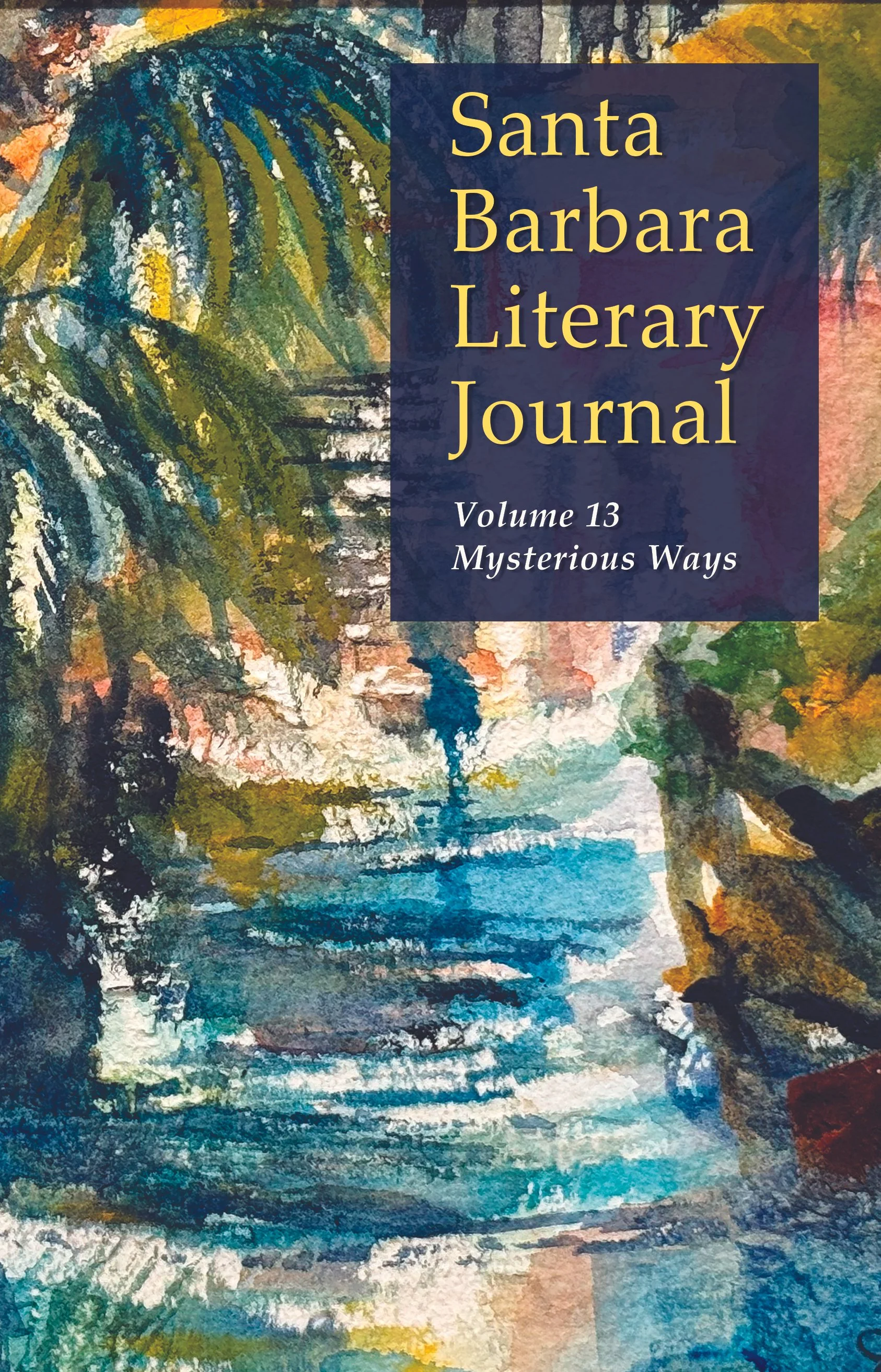 Cover of Volume 13: Mysterious Ways, Santa Barbara Literary Journal.