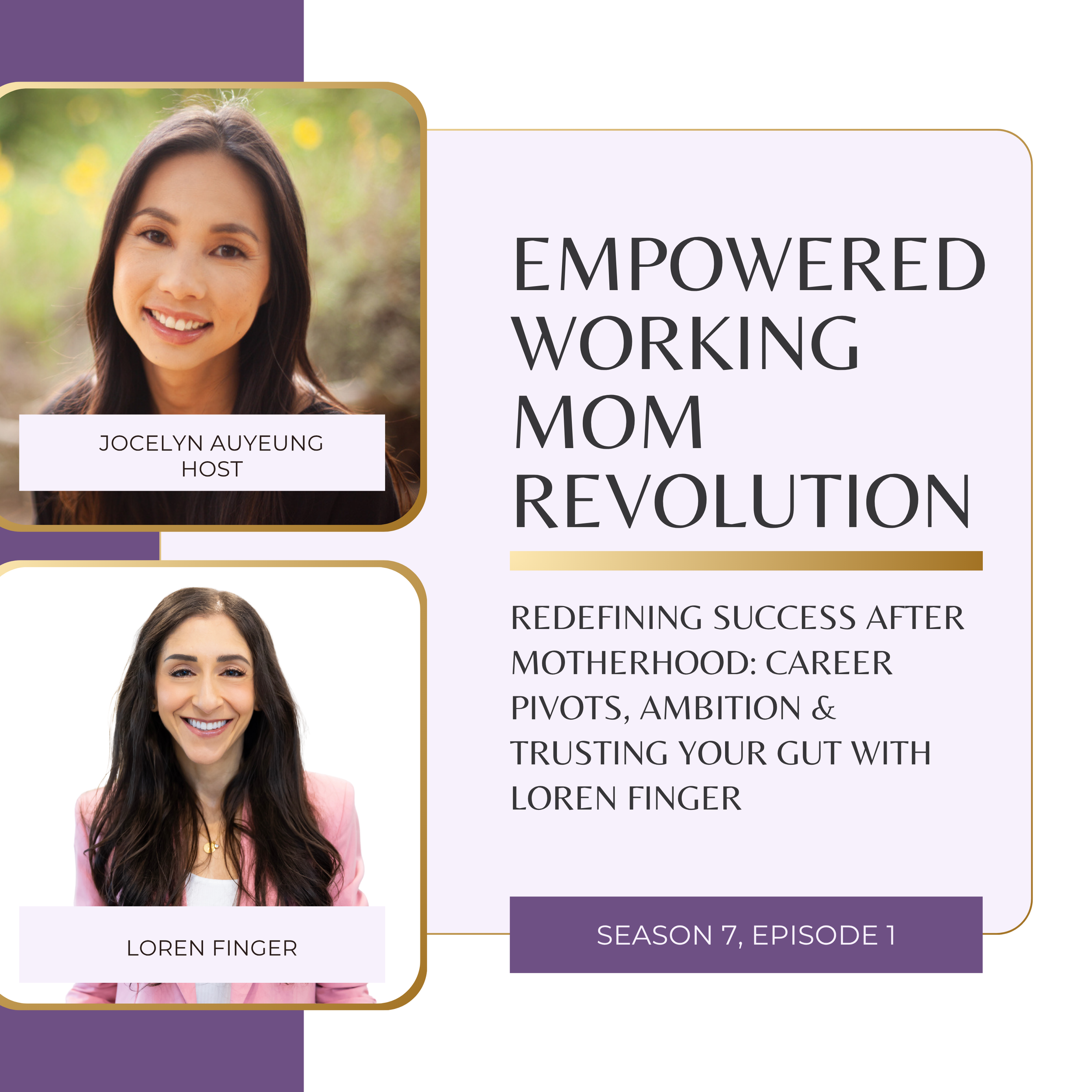S7EP1: &nbsp;Redefining Success After Motherhood: Career Pivots, Ambition &amp; Trusting Your Gut with Loren Finger