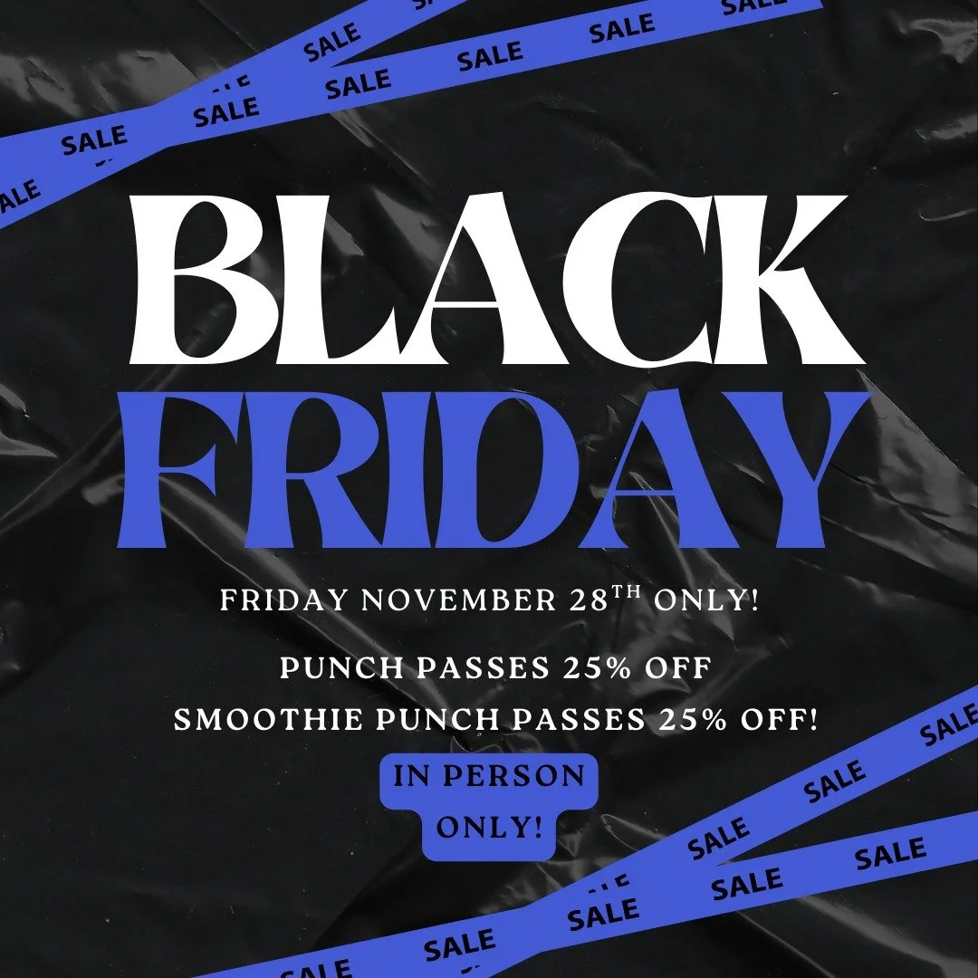 The Black Friday deals are coming YOUR WAY!!

Make sure you pop in this Friday and purchase a punch pass!

Makes for the perfect present - for yourself or a loved one! 😊