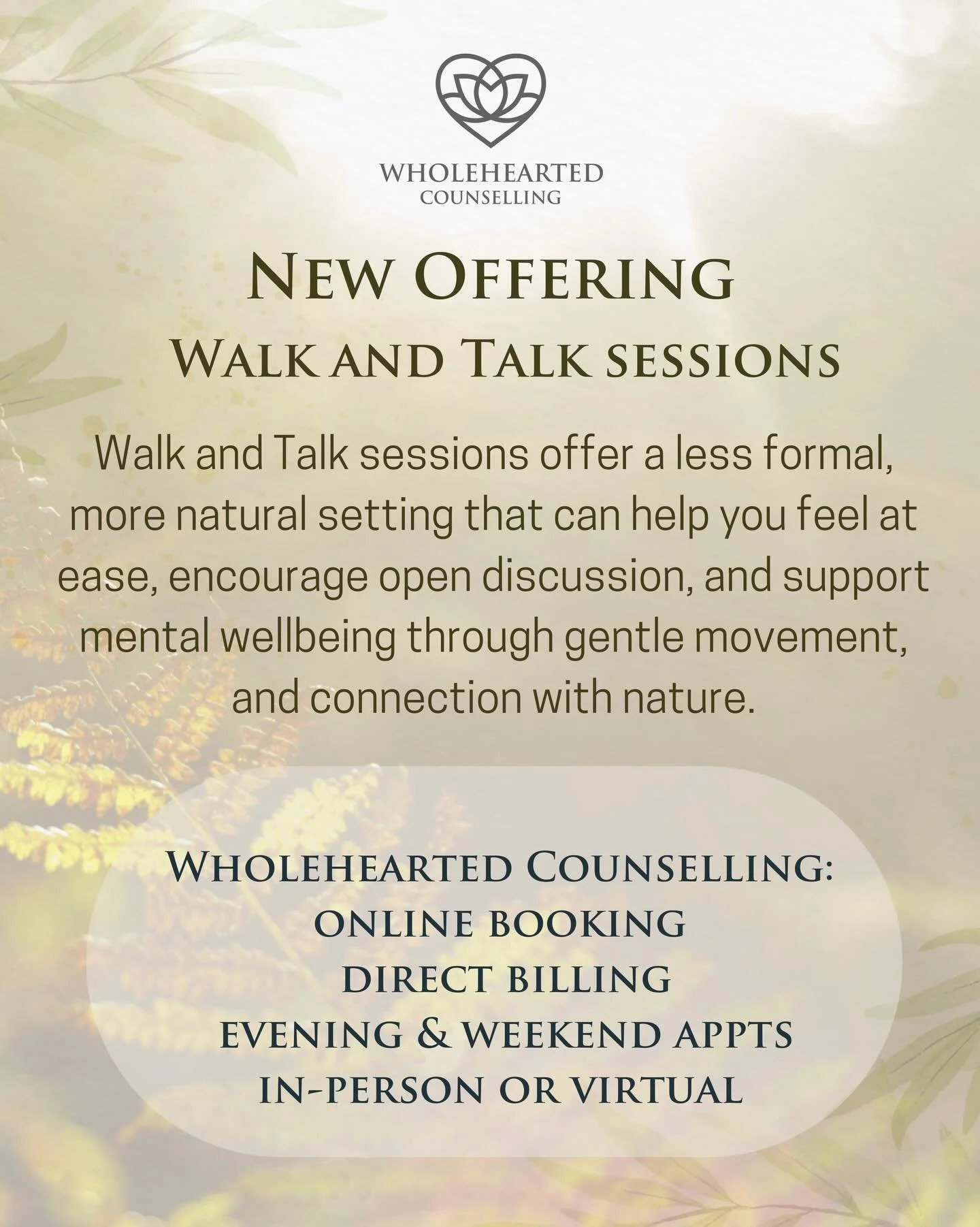 Walk and Talk sessions offer a less formal, more natural way to engage in counselling &mdash; meeting side by side rather than face to face. Being outdoors can help you feel more at ease, encourage open and honest conversation, and support your menta