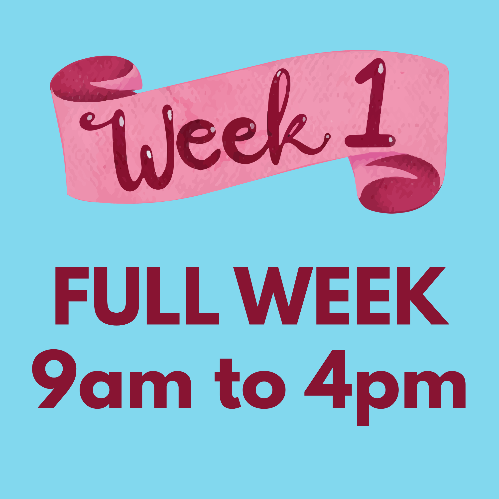 August Week 1 - Aug 4th to 7th - 9am to 4pm (4 days only)