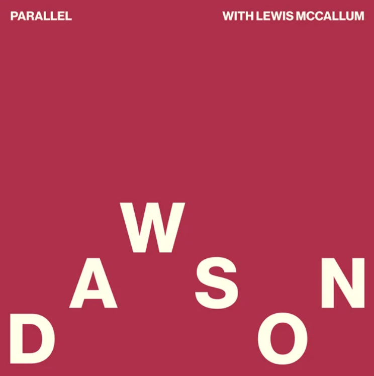 Parallel Album Cover Dawson with Lewis McCallum