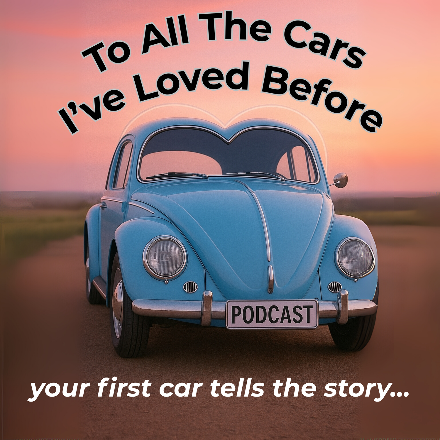 To All The Cars I&#39;ve Loved Before