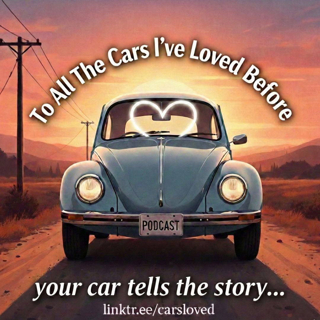 To All The Cars I've Loved Before