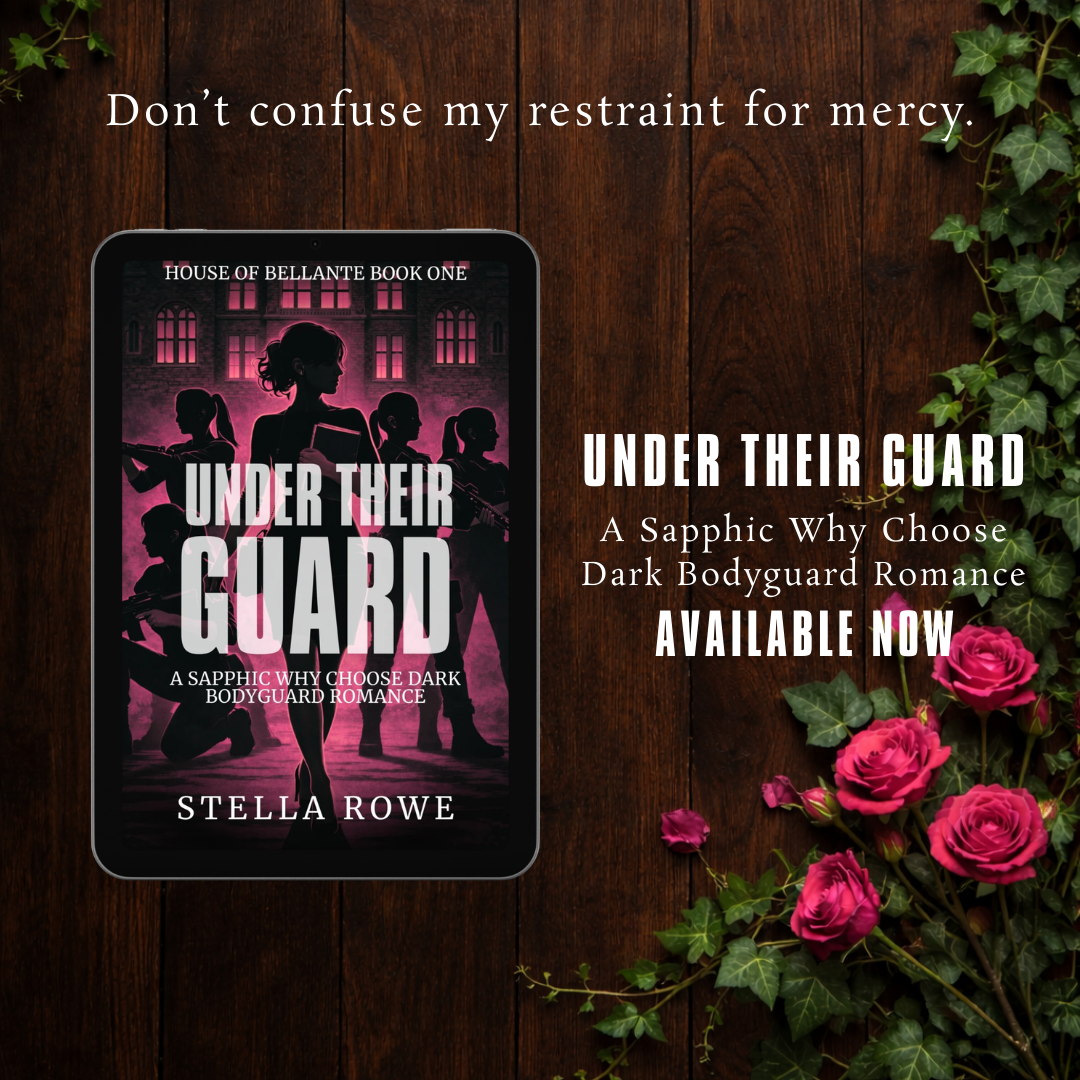 Cover of the book titled 'Under Their Guard' by Stella Rowe, featuring silhouettes of girls with musical instruments against a pink and black background, with the text 'House of Bellante Book One' at the top. The background shows a dark building with pink-lit windows, placed on a wooden surface with pink roses and green ivy on the right side. The text above the book says, 'Don't confuse my restraint for mercy.' The right side promotes the book, stating, 'Under Their Guard, A Sapphic Why Choose Dark Bodyguard Romance, Available Now.'