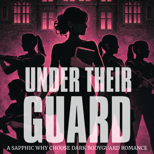 Silhouettes of women dressed as dark bodyguards holding guns, with a large central figure of a woman holding a book or folder, illuminated by a pinkish glow, with the title 'Under Their Guard' and subtitle 'A Sapphic Why Choose Dark Bodyguard Romance'.