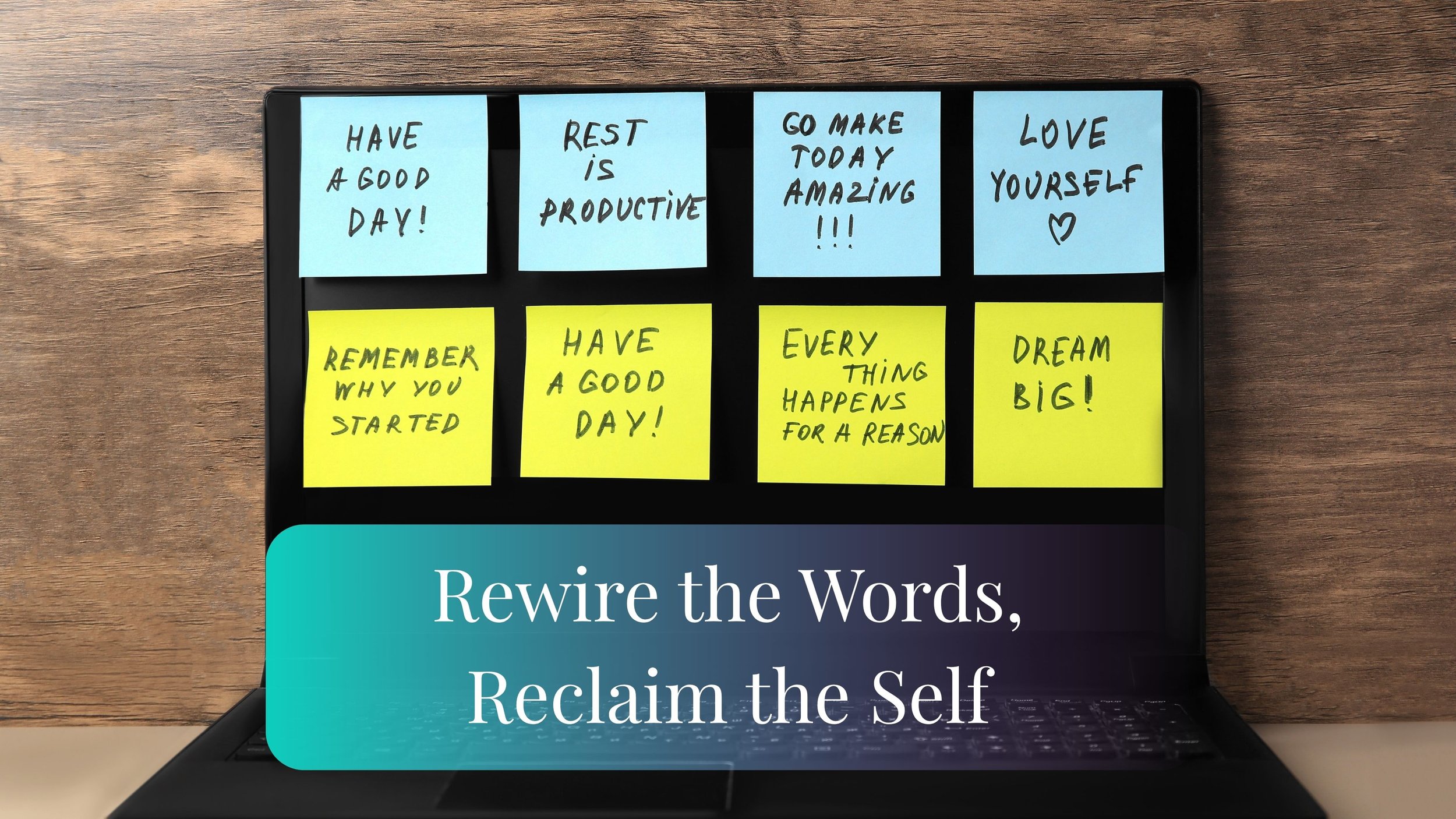 Rewire the Words, Reclaim the Sel