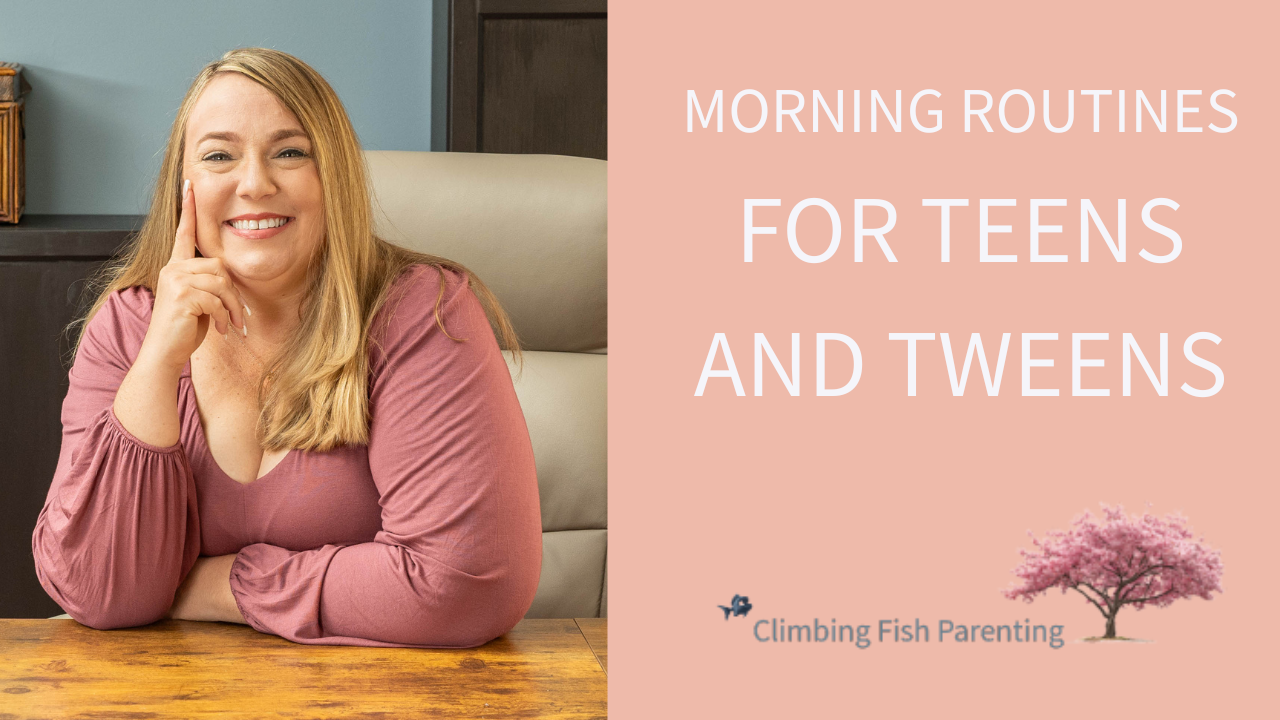 Ep. 21: Morning Routines for Tweens and Teens: When They 'Should Know Better'