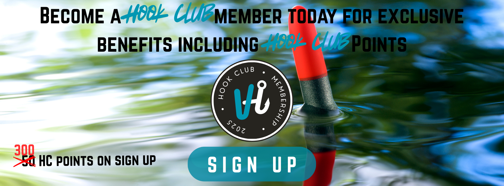 An advertisement for a hook club membership featuring a fishing float in water with text promoting exclusive benefits and points, a logo, and a sign-up button.