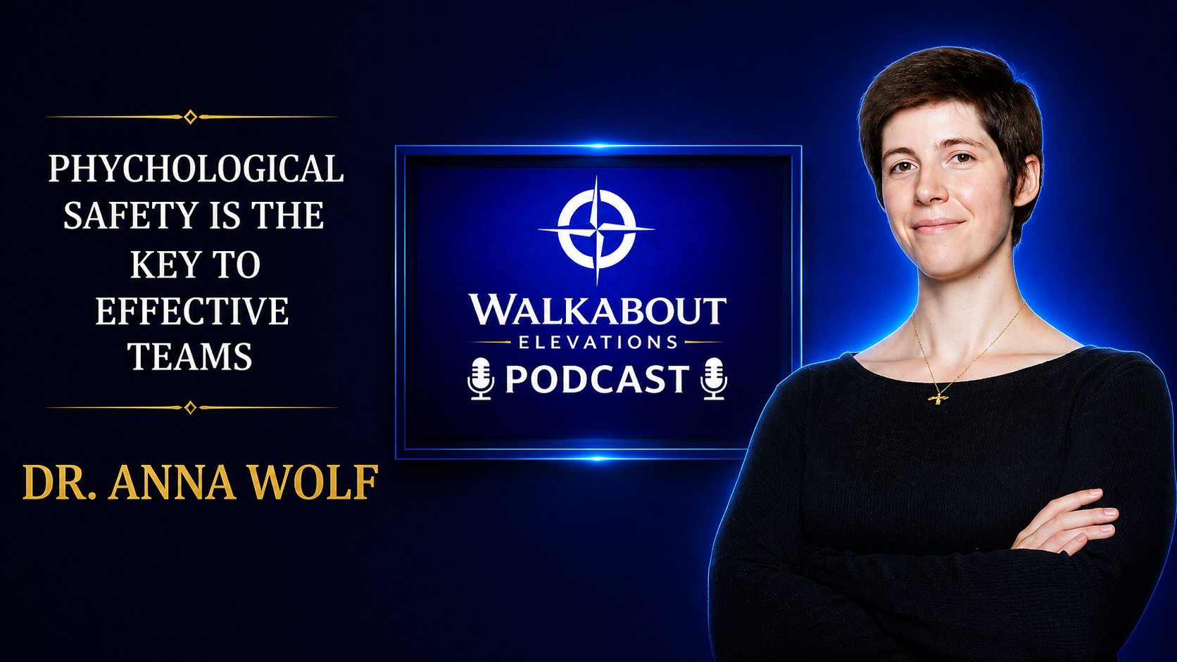 Psychological Safety: The Missing Ingredient in Leadership | Dr. Anna Wolf