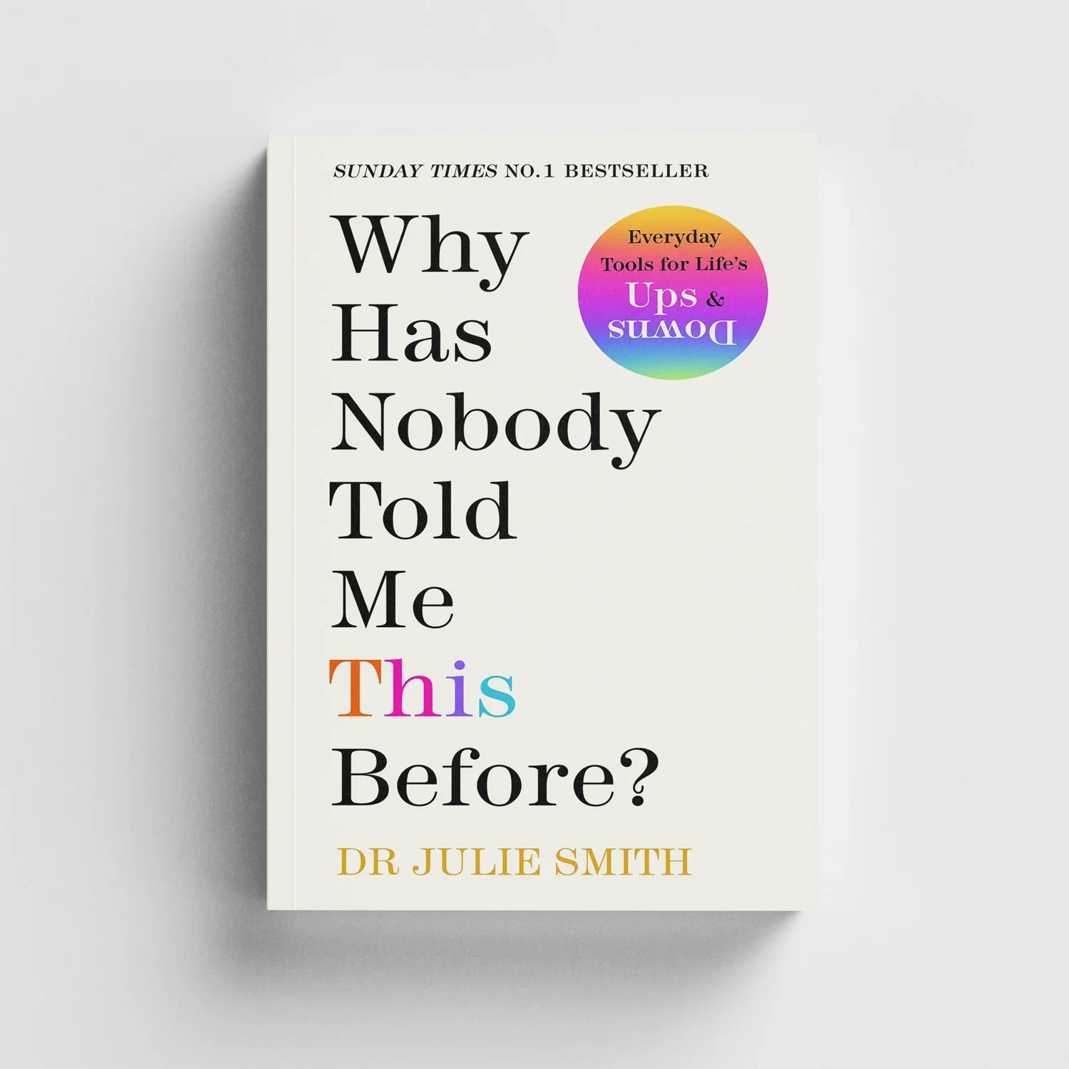 Why Has Nobody Told Me This Before? by Dr Julie Smith