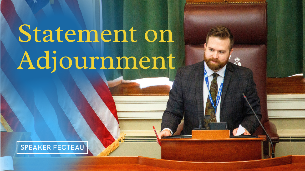 President Daughtry and Speaker Fecteau Issue Statements&nbsp;as Legislature Adjourns Sine Die