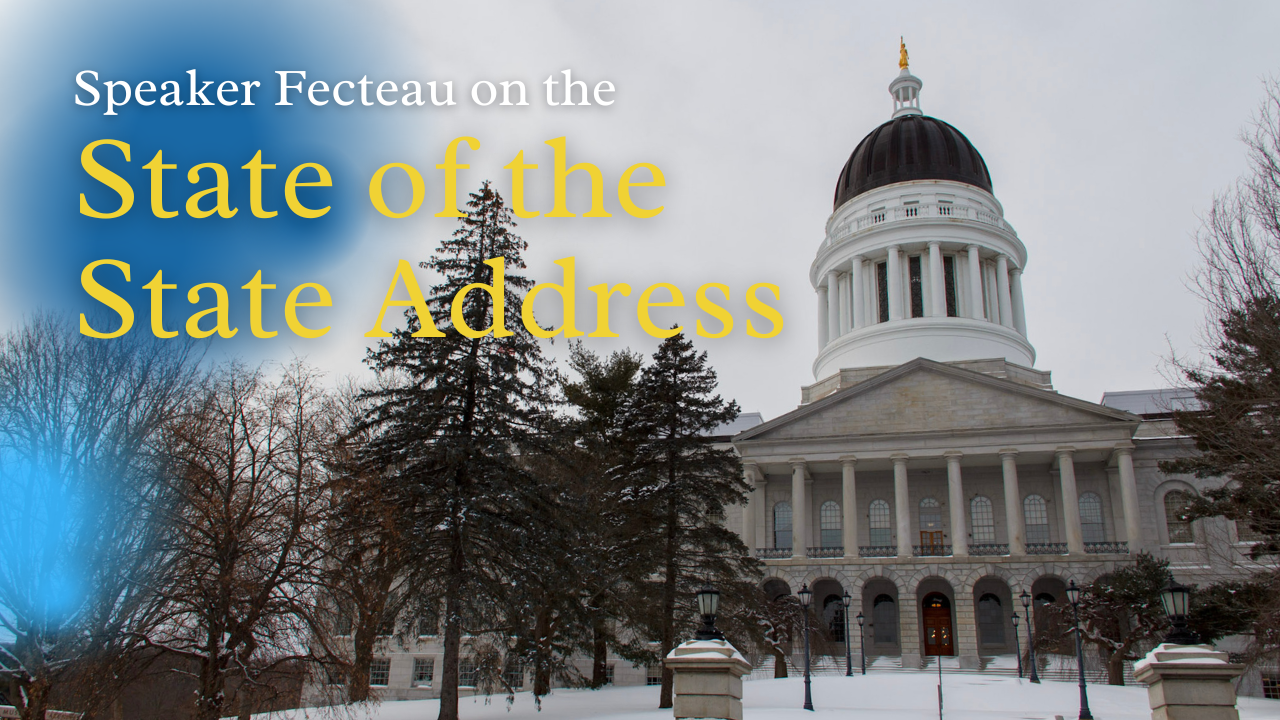Speaker Fecteau Issues Statement Following&nbsp;Governor’s State of the State Address