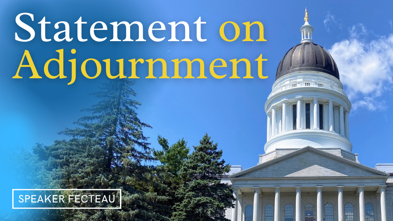 Presiding Officers Release Statements&nbsp;Following the Adjournment of the 132nd Legislature