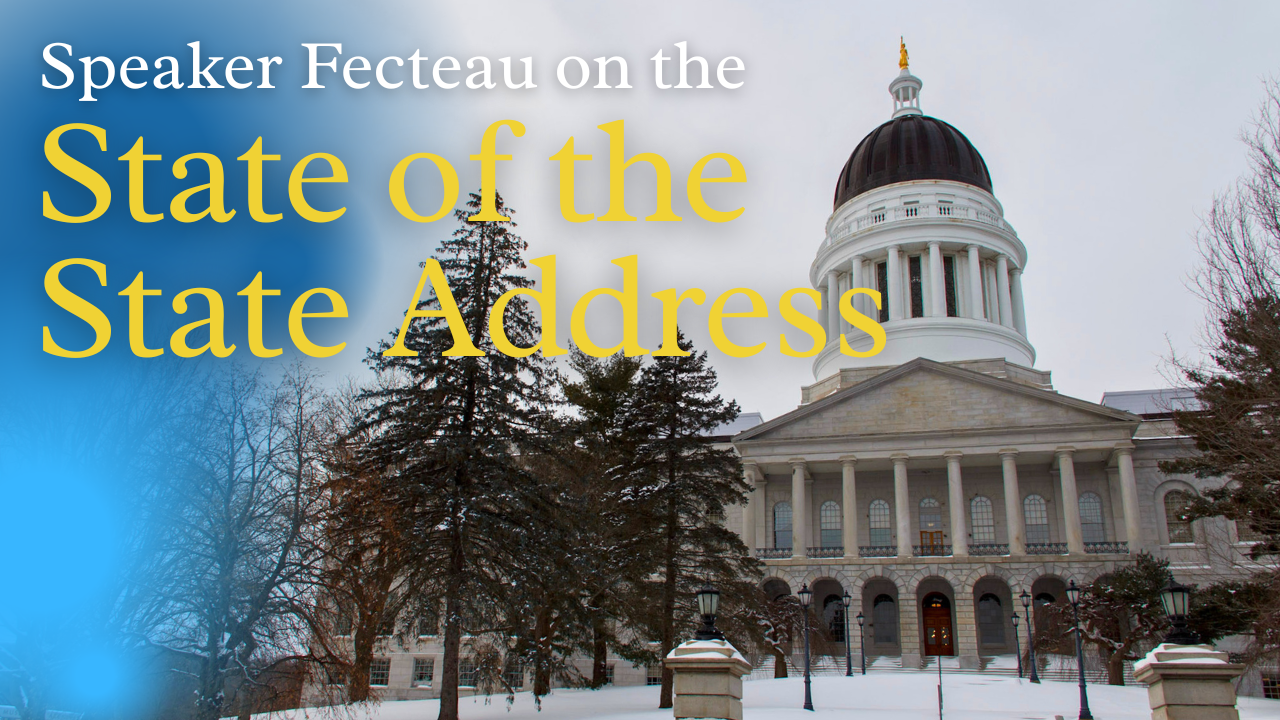 Speaker Fecteau Issues Statement Following&nbsp;Governor’s State of the State Address