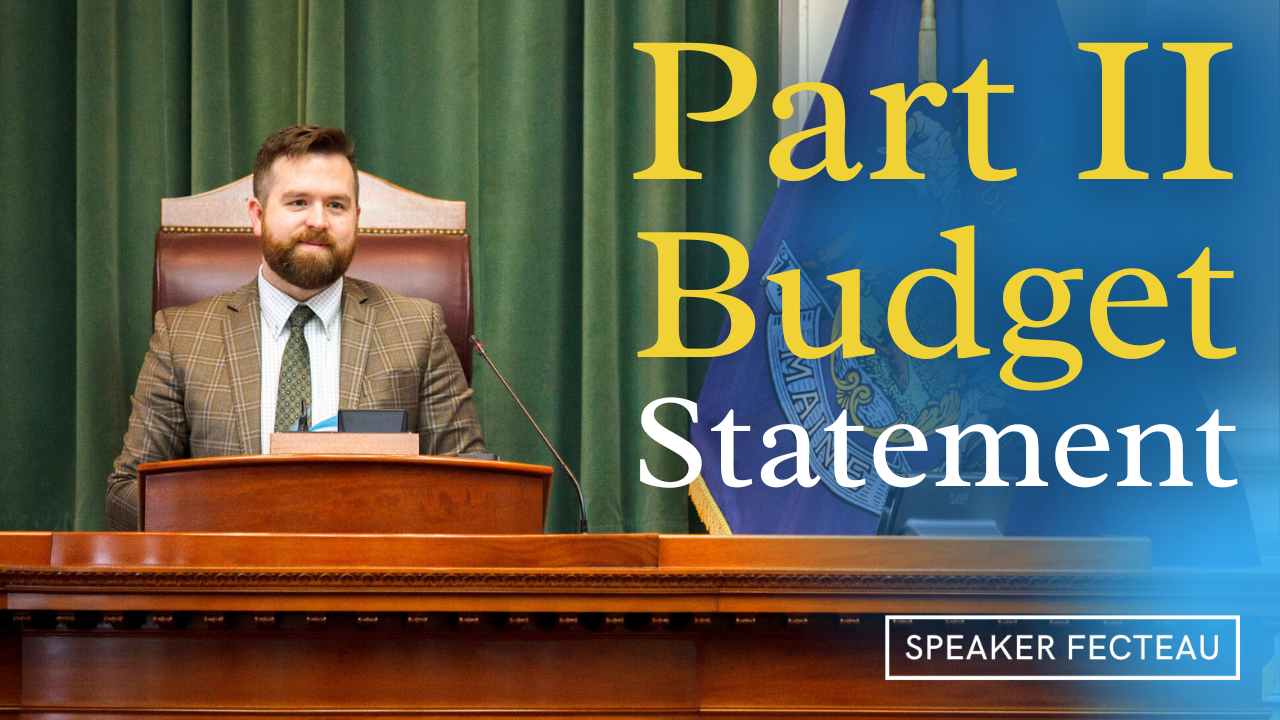 President Daughtry and Speaker Fecteau Issue Statements&nbsp;as Legislature Sends Part Two Budget to Governor’s Desk