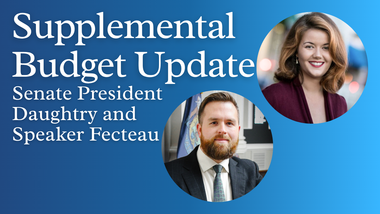 Presiding Officers Issue Update on Maine’s Supplemental Budget Process&nbsp;