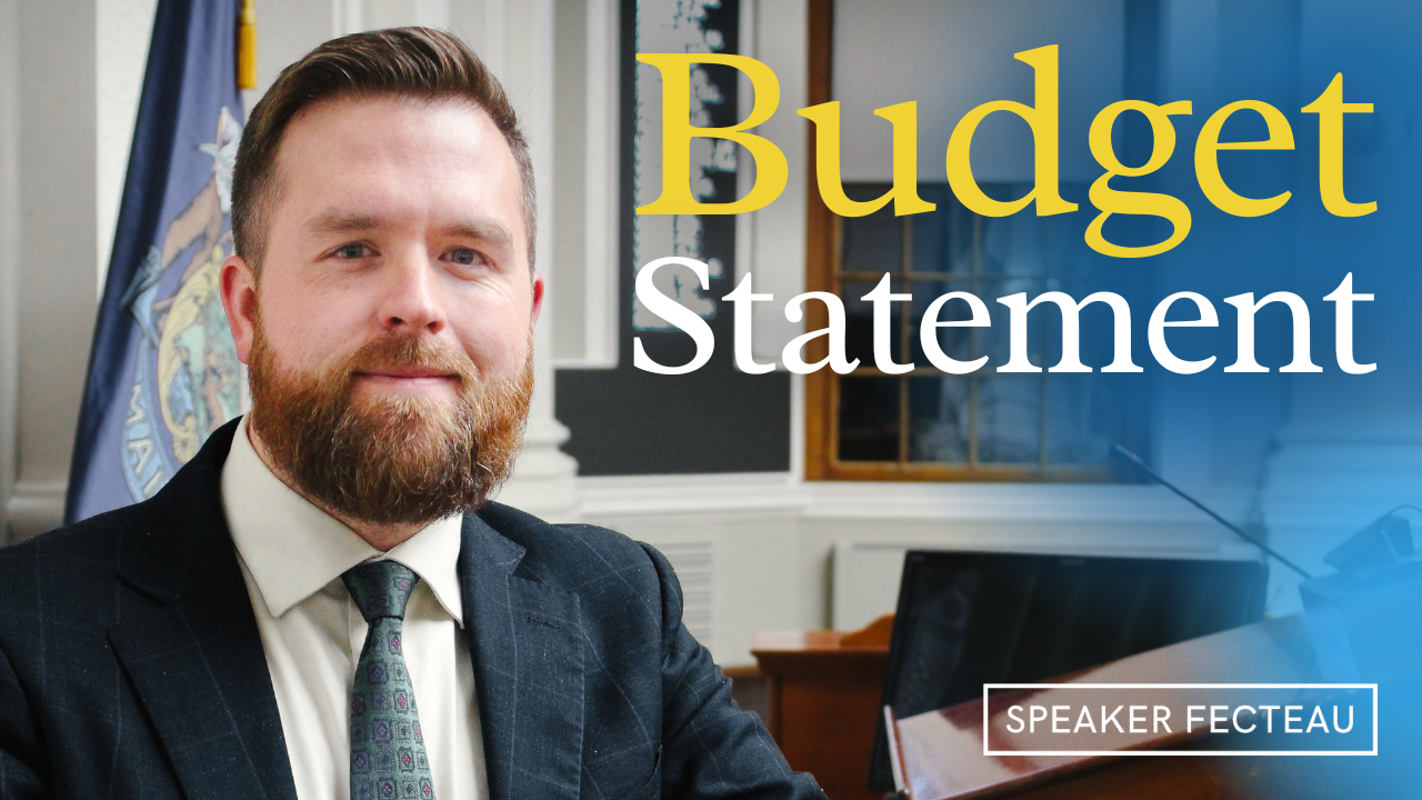 House Speaker Ryan Fecteau, Representative Gattine Issue Statements on Governor Mills’ Budget Proposal